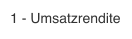 1 - Umsatzrendite