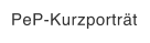 PeP-Kurzporträt