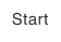 Start