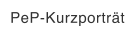 PeP-Kurzporträt